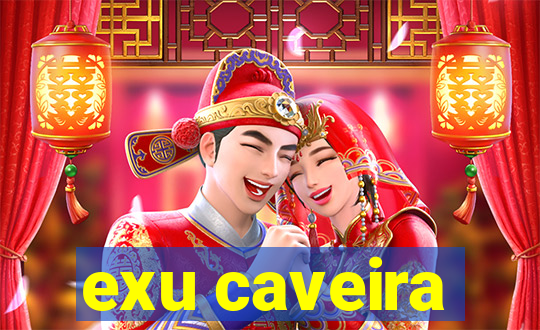 exu caveira